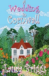 A Wedding in Cornwall by Laura Briggs Fun Facts about My Cornish Romance Series