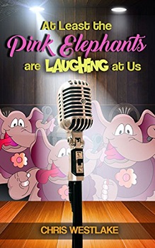 At Least the Pink Elephants are Lauging at us by chris westlake