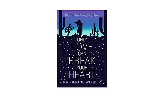 Only Love Can Break Your Heart by Katherine Webber - Book Review ...