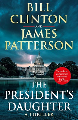 The Presidents Daughter by Bill Clinton and James Patterson