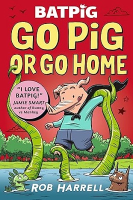 Batpig Go Pig or Go Home by Rob Harrell
