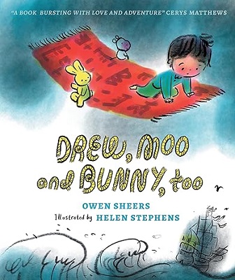Drew, Moo and Bunny too by Owen Sheers
