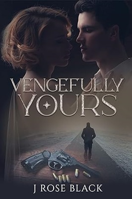 Vengefully Yours by J Rose Black