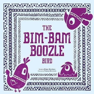 The Bim Bam Boozle Bird by Eileen Morrison