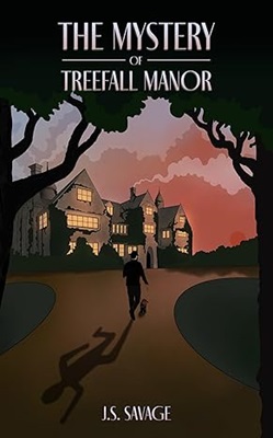 The Mystery of Treefall manor by J.S. Savage