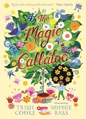 The Magic of Callaloo by Trish Cooke