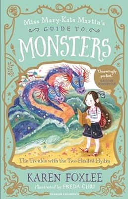 The Trouble with the Two Headed Hydra by Karen Foxlee