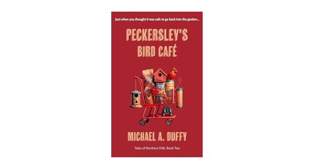 Feature Image - Peckersley’s Bird Café by Michael A. Duffy