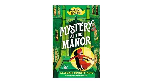 Feature Image - Montgomery Bonbon Mystery At the Manor by Alasdair Beckett King