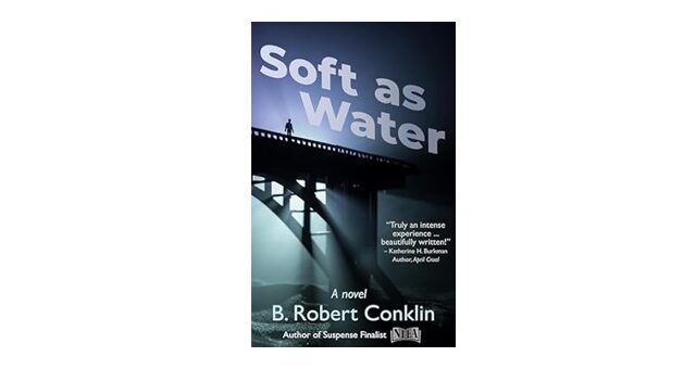 Feature Image - Soft as Water by B. Robert Conklin