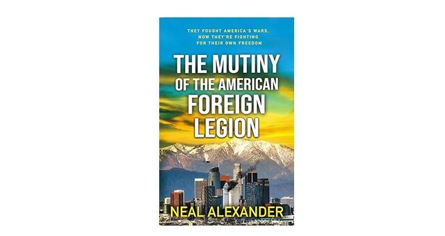 Feature Image - The Mutiny of the American Foreign Legion by Neal Alexander