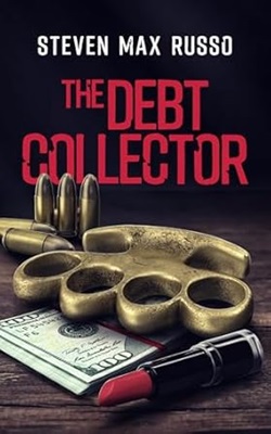 The Debt Collector by Steven Max Russo