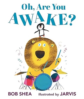 Oh, Are You Awake by Bob Shea