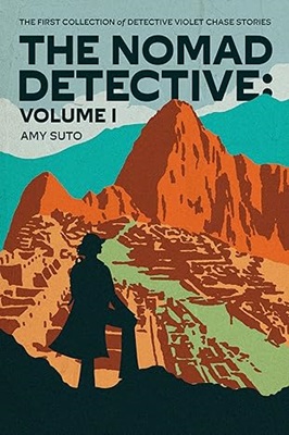 The Nomad Detective by Amy Suto