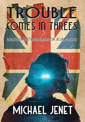 Trouble Comes In Threes by Michael Jenet