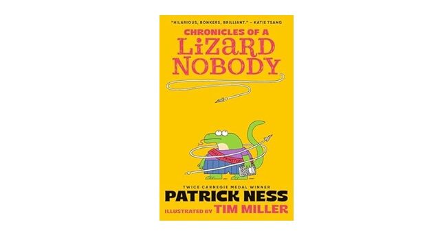 Feature Image - Chronicles of a Lizard Nobody by Patrick Ness