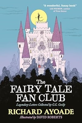 The Fairy Tale Fan Club by Richard Ayoade