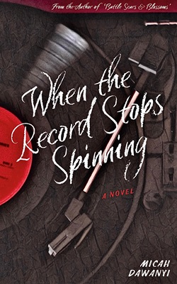 When the Record Stops Spinning by Micah Dawanyi