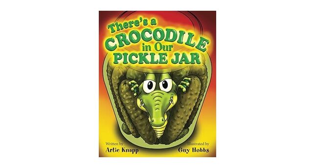 Feature Image - There's a Crocodile in Our Pickle Jar by Artie Knapp