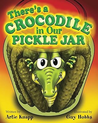 There's a Crocodile in Our Pickle Jar by Artie Knapp