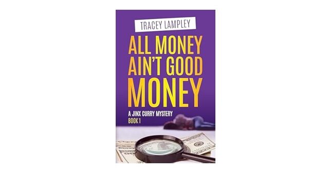 Feature Image - All Money Aint Good Money by Tracey Lampley