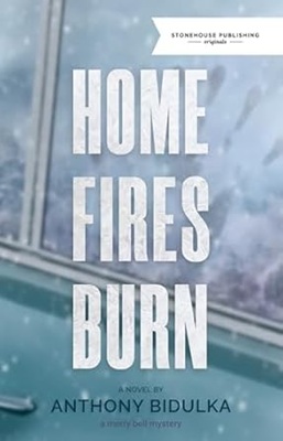 Home Fires Burn by Anthony Bidulka